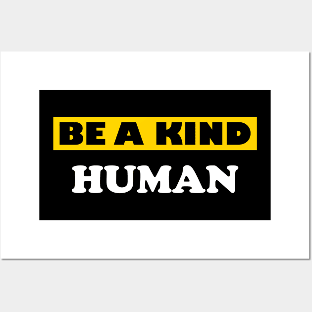 Be a Kind Human Wall Art by DMJPRINT